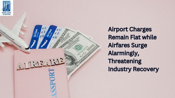 Airport-Charges-Remain-Flat-while-Airfares-Surge-Alarmingly-Threatening-Industry-Recovery