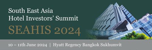 Join SEAHIS 2024 in Bangkok: Asia's Leading Hotel Investment Conference